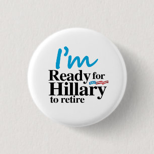 Badge Rond 2,50 Cm Je suis prêt pour que Hillary retire - .png