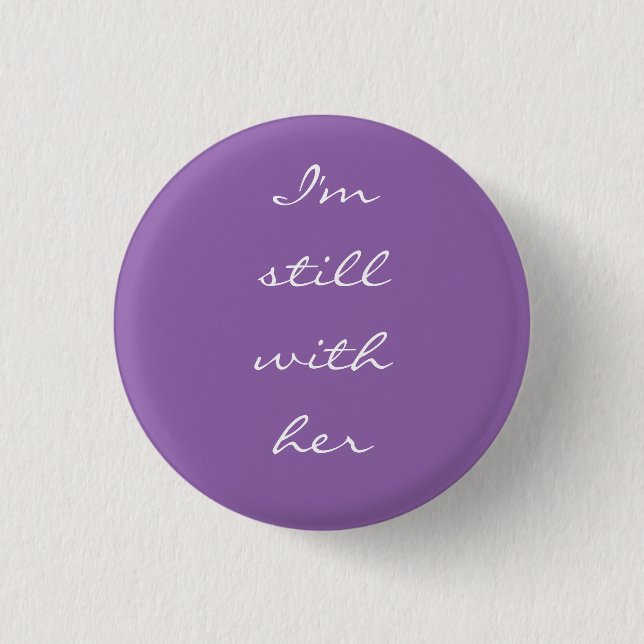 Badge Rond 2,50 Cm "Je suis toujours avec elle" (Devant)
