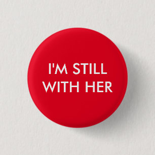 Badge Rond 2,50 Cm Je suis toujours avec elle