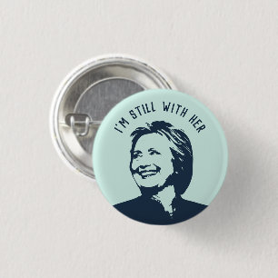 Badge Rond 2,50 Cm "Je suis toujours avec sa" Hillary Clinton
