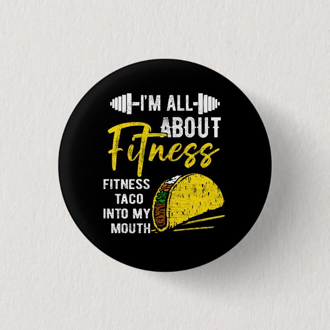 Badge Rond 2,50 Cm Je Suis Tout Sur Fitness Fitness Fitness Taco Dans (Devant)