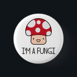 Badge Rond 2,50 Cm Je suis un champignon de type d'amusement de<br><div class="desc">Hé regard à moi !  Je suis des champignons !  Il est drôle parce que cela ressemble à du type d'amusement,  qui vous êtes probablement.  Mmm,  champignons !</div>