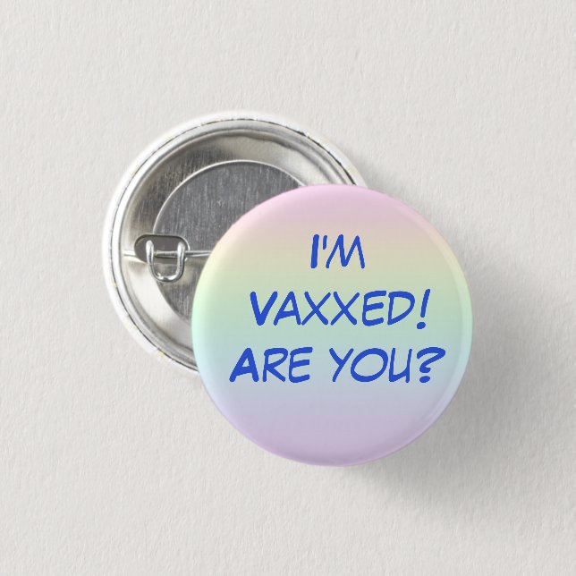 Badge Rond 2,50 Cm Je suis Vaxxed ! Es-tu ? Bouton Arc-en-ciel (Devant & derrière)