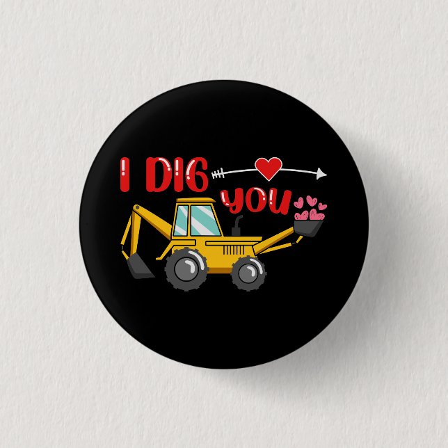 Badge Rond 2,50 Cm Je t'ai creusé Backhoe Valentine (Devant)