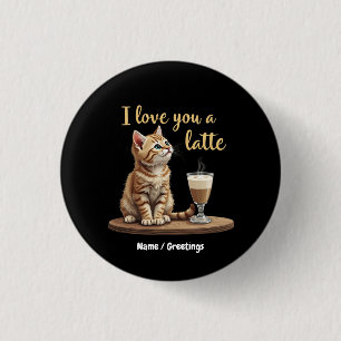 Badge Rond 2,50 Cm Je t'aime un Latte : Pun de café de la Saint-Valen