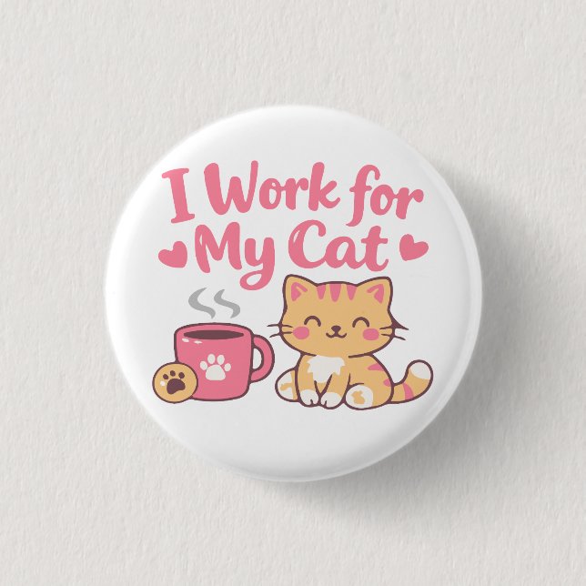 Badge Rond 2,50 Cm Je Travaille pour Mon Chat – Conception de Chat Ka (Devant)