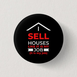 Badge Rond 2,50 Cm Je Vends Des Maisons Comme Si C'Était Mon Travail
