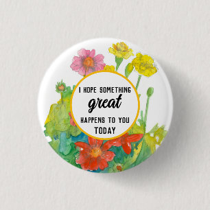 Badge Rond 2,50 Cm J'espère que quelque chose de grand arrive aquarel