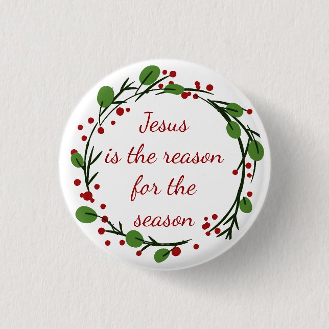 Badge Rond 2,50 Cm "Jésus est la raison de la saison" Holly Design (Devant)