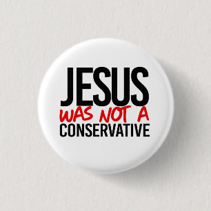 Badge Rond 2,50 Cm Jésus n'était pas un conservateur