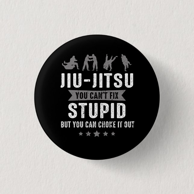 Badge Rond 2,50 Cm Jiu Jitsu Brésilien Ne Peut Pas Réparer Stupide Ma (Devant)