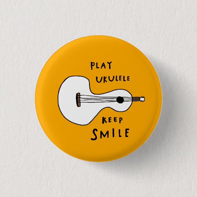 Badge Rond 2,50 Cm Jouer ukulele, garder le sourire (Devant)