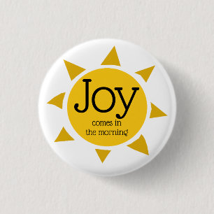 Badge Rond 2,50 Cm JOY VIENT AU Psaume DU MATIN 30:5 Christian