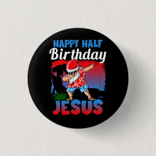Badge Rond 2,50 Cm Joyeux demi-anniversaire Jésus Dabbing Père Noël N