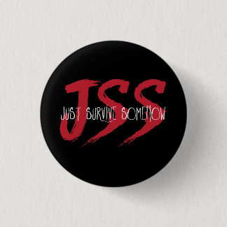 Badge Rond 2,50 Cm JSS survivent juste d'une certaine manière