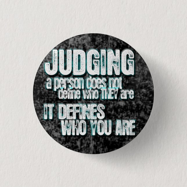 Badge Rond 2,50 Cm Jugement Définit Qui Vous Êtes (Devant)
