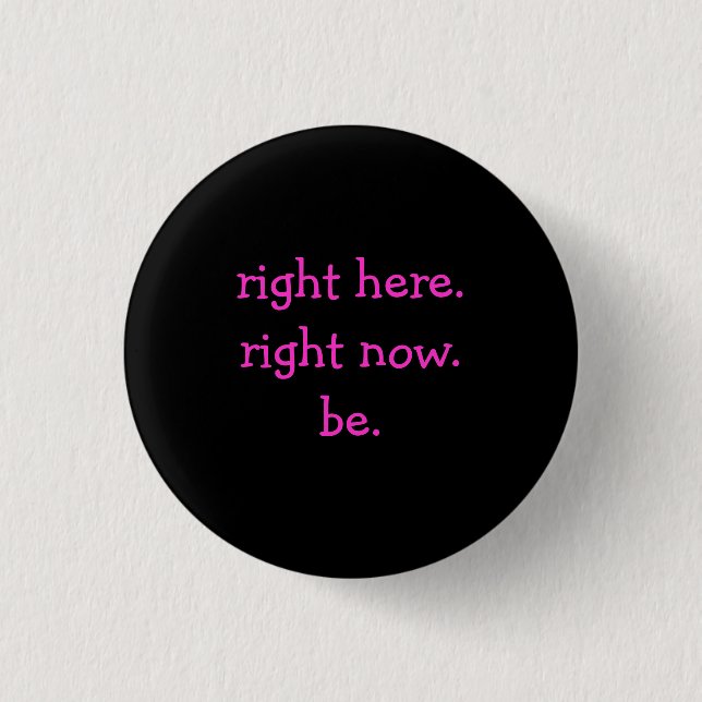 Badge Rond 2,50 Cm juste ici en ce moment .be. - Customisé (Devant)