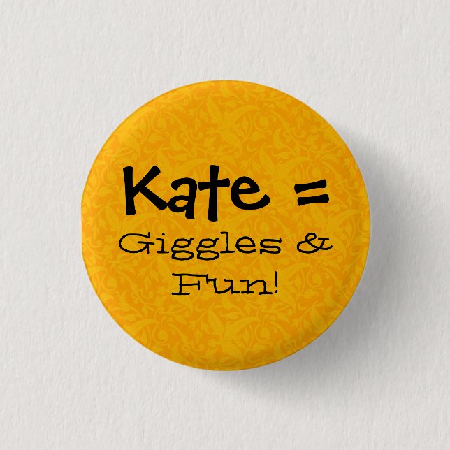 Badge Rond 2,50 Cm Kate = rires bébêtes et amusement (Devant)