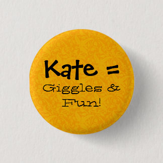 Badge Rond 2,50 Cm Kate = rires bébêtes et amusement