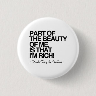 Badge Rond 2,50 Cm La beauté de moi est que je suis riche - Donald