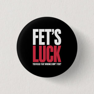 Badge Rond 2,50 Cm La Chance de Fet Vous Avez Mal Lu Citation Drôle