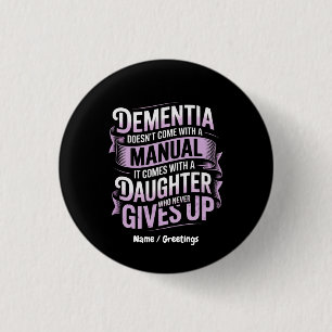 Badge Rond 2,50 Cm La démence ne vient pas avec un Alzheimer manuel