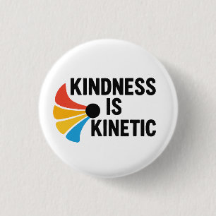Badge Rond 2,50 Cm La gentillesse est cinétique 