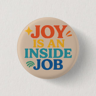Badge Rond 2,50 Cm La joie est un travail intérieur