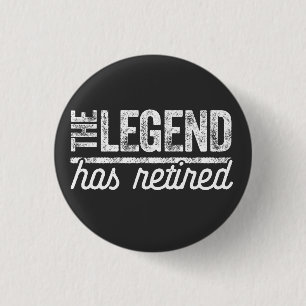 Badge Rond 2,50 Cm la légende a pris sa retraite