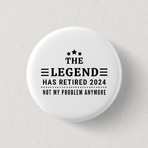 Badge Rond 2,50 Cm La légende a pris sa retraite 2024 Ce n'est plus m