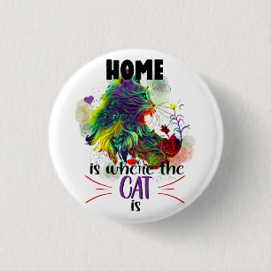 Badge Rond 2,50 Cm La maison est là où le chat est