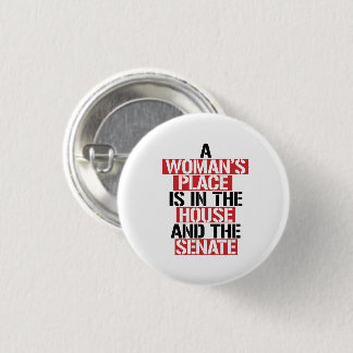 Badge Rond 2,50 Cm La place d'une femme est à la maison et au sénat