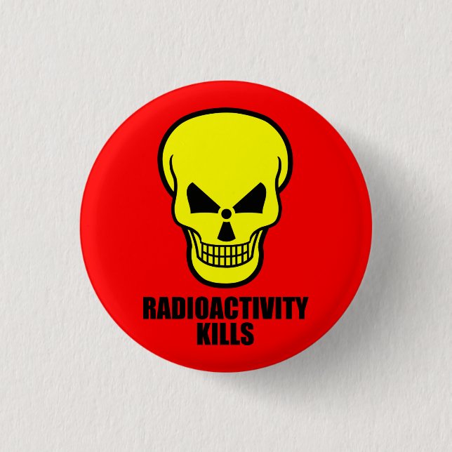 Badge Rond 2,50 Cm La radioactivité tue (Devant)