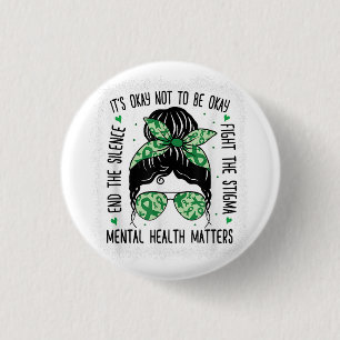 Badge Rond 2,50 Cm La santé mentale est importante Messy Bun La santé