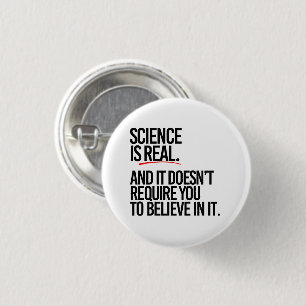 BADGE ROND 2,50 CM LA SCIENCE EST RÉELLE