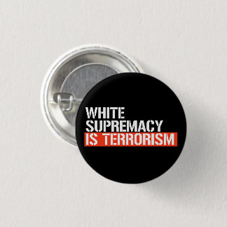 Badge Rond 2,50 Cm La suprématie blanche est terrorisme rectangulaire