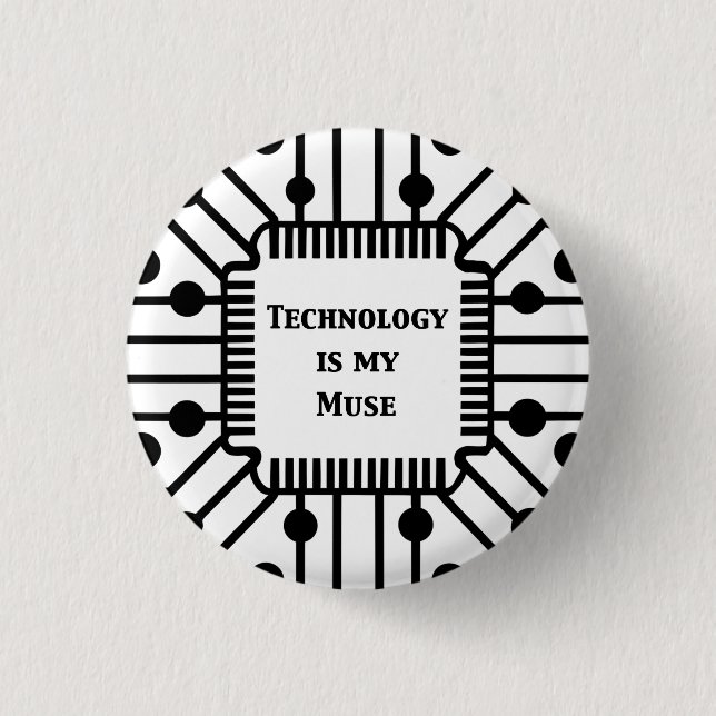 Badge Rond 2,50 Cm La technologie est ma muse (Devant)