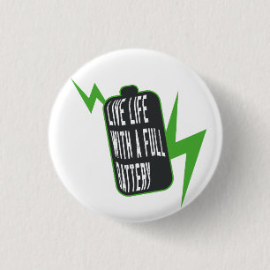 Badge Rond 2,50 Cm La vie avec une batterie pleine