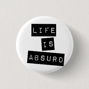 Badge Rond 2,50 Cm La vie est absurde blanche