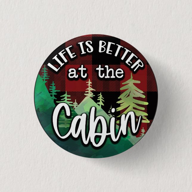 Badge Rond 2,50 Cm La vie est meilleure à la cabane (Devant)