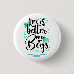 Badge Rond 2,50 Cm La vie est meilleure avec mes garçons