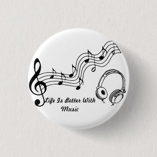 Badge Rond 2,50 Cm La vie est meilleure avec un bouton de musique