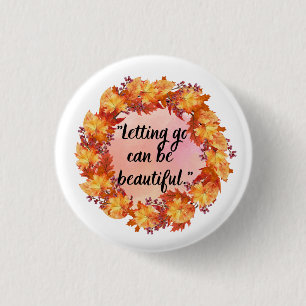 Badge Rond 2,50 Cm Lâcher prise peut être beau