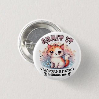 Badge Rond 2,50 Cm L'admettre La Vie Serait Ennuyeuse Cadeau pour Ama