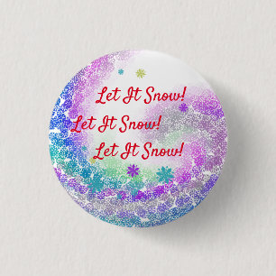 Badge Rond 2,50 Cm Laisse-Le Neiger !