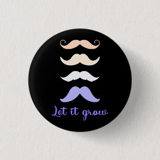 Badge Rond 2,50 Cm Laisse-le pousser la moustache