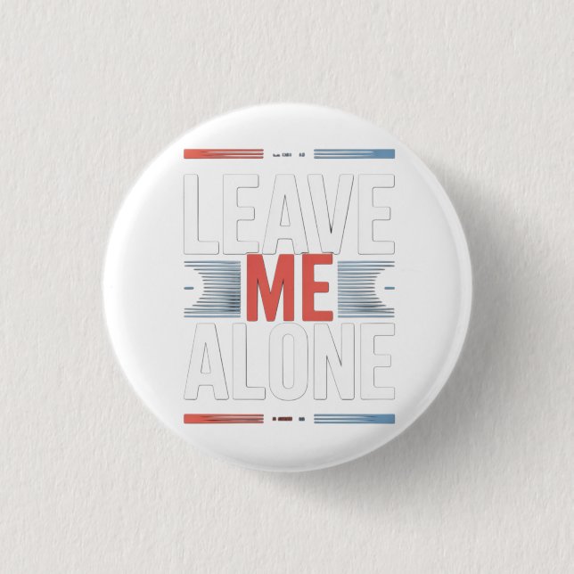 Badge Rond 2,50 Cm LAISSE-MOI TRanquille (Devant)