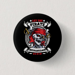 Badge Rond 2,50 Cm Laisser Les Shenanigans Pirates Commencer Les Trav