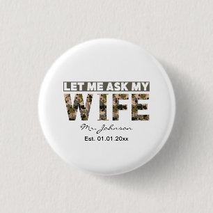 Badge Rond 2,50 Cm Laissez-moi demander à ma femme drôle personnalisé