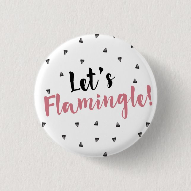 Badge Rond 2,50 Cm Laissez-nous Flamingle ! Bouton (Devant)